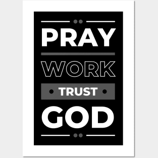 Pray. Work. Trust. God Posters and Art